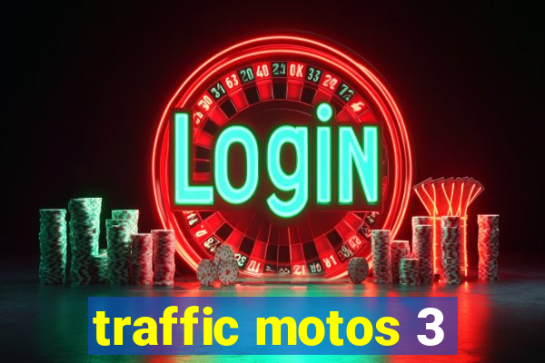 traffic motos 3